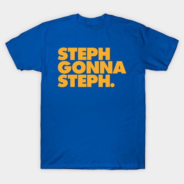 Steph Gonna Steph T-Shirt by ronwlim